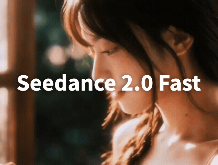 Seedance 2.0 Fast